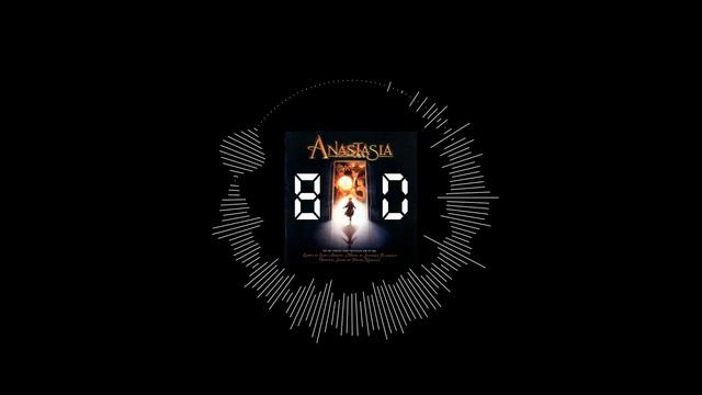 Once upon a December - Anastasia (OST)(Liz Callaway) | 8D смотреть онлайн