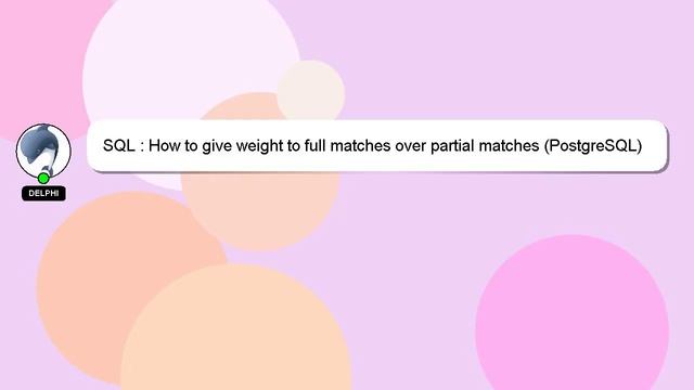SQL : How to give weight to full matches over partial matches (PostgreSQL) смотреть онлайн