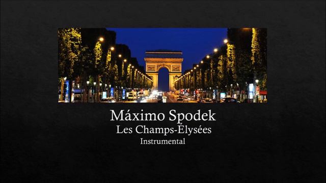 Máxino Spodek, Les Champs Élysées, Instrumental French Piano Love Songs, Joe Dassin смотреть онлайн