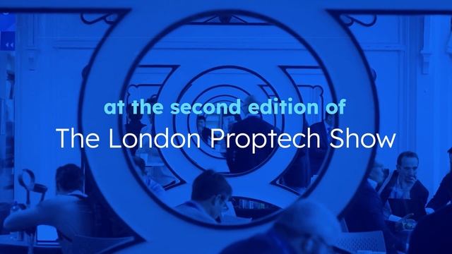 London PropTech Show 2nd Edition | 27 - 28 Feb 2024 | ExCeL London смотреть онлайн