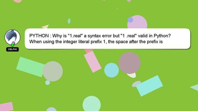 PYTHON : Why is "1.real" a syntax error but "1 .real" valid in Python? смотреть онлайн