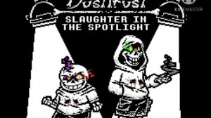 Dusttrust Phase 3 Theme: "Slaughter In The Spotlight"
