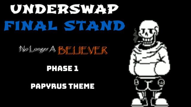 Underswap Final Stand|Papyrus Theme|No Longer A Believer [Credits On Description] смотреть онлайн