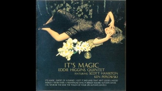 Eddie Higgins It's Magic