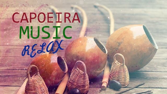 CAPOEIRA MÚSICA ? Canciones Tradicionales (RELAJANTES) Para ENTRENAR ? смотреть онлайн