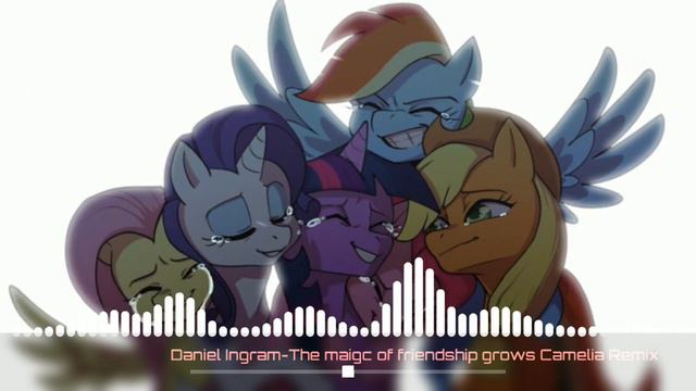 Daniel Ingram-The Magic Of Friendship Grows（Camelia Remix）