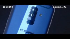 Samsung Galaxy A6 & A6 + official video