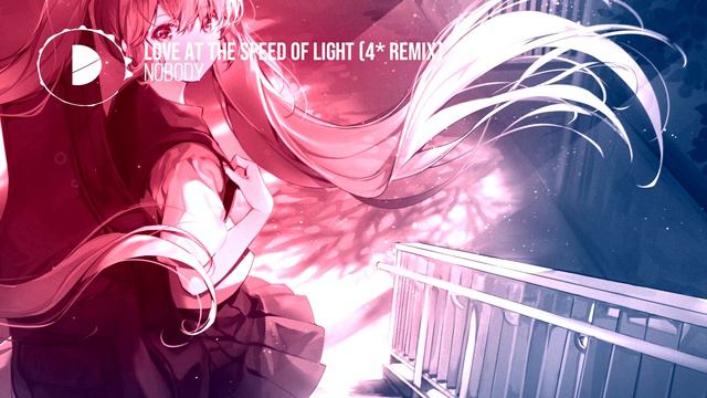 Love At The Speed Of Light (4* Remix) - Nobody смотреть онлайн