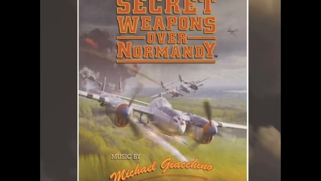 Secret Weapons Over Normandy OST - Main Theme смотреть онлайн