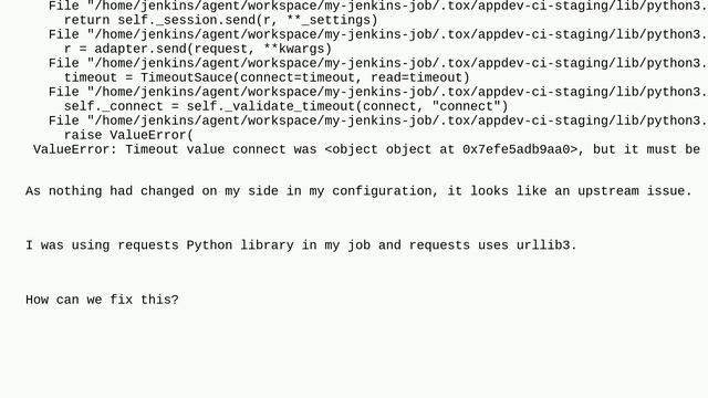 Jenkins Job Failing for urllib3: ValueError: Timeout value connect was object object at 0x7efe5ad.. смотреть онлайн