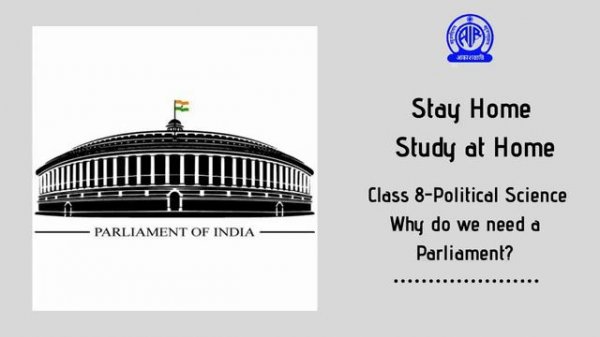 Class 8- Political Science- Why we need a Parliament?