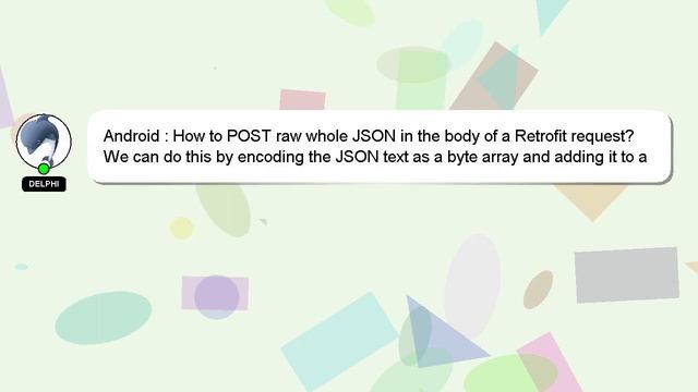 Android : How to POST raw whole JSON in the body of a Retrofit request? смотреть онлайн