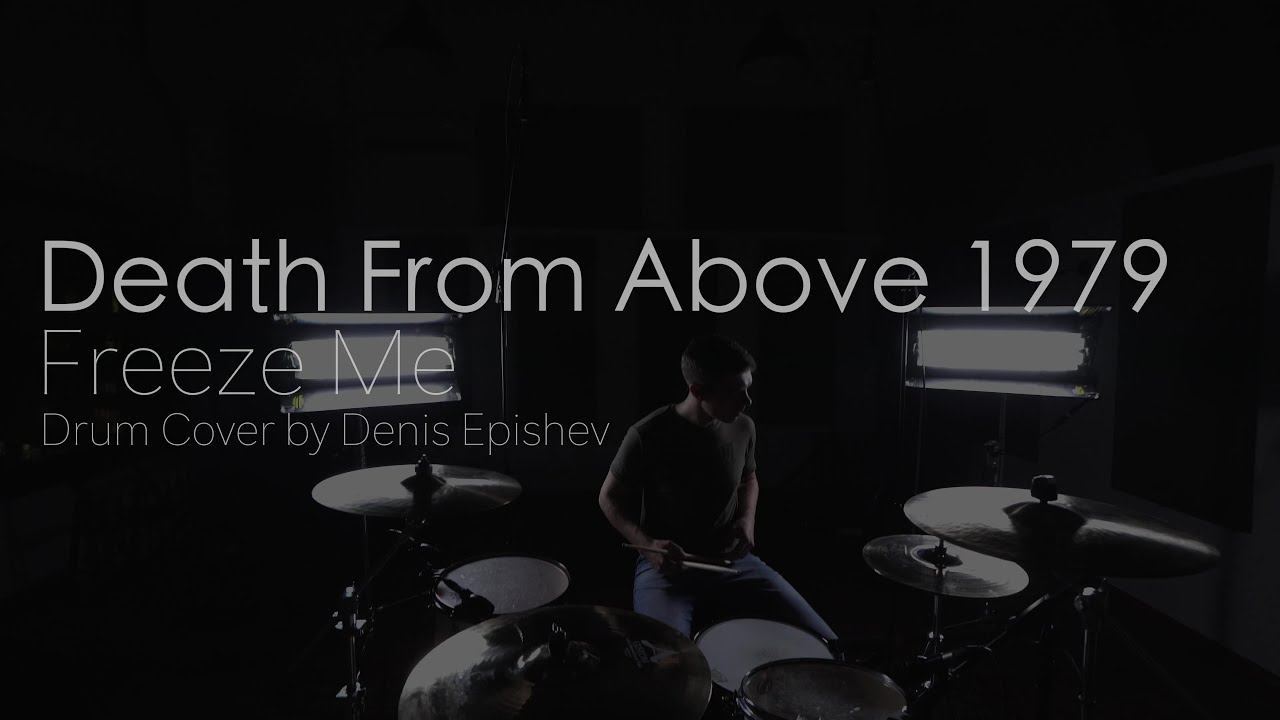Death From Above 1979 - Freeze Me (Drum Cover by Denis Epishev) смотреть онлайн