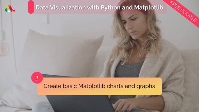 Data Visualization with Python and Matplotlib - Free Online Course with Certificate смотреть онлайн