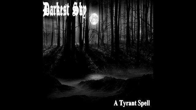Darkest Sky - A Tyrant Spell смотреть онлайн
