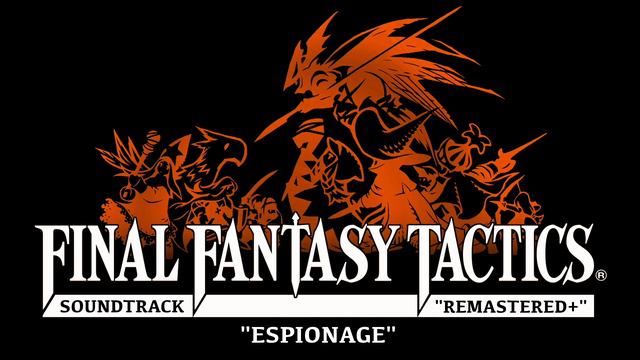 Final Fantasy Tactics OST - Espionage - REMASTERED + смотреть онлайн
