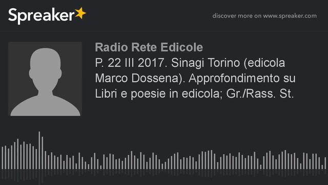 P. 22 III 2017. Sinagi Torino (edicola Marco Dossena). Approfondimento su Libri e poesie in edicola смотреть онлайн