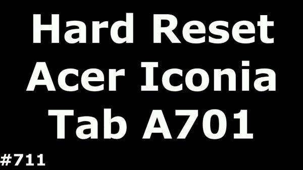 Сброс настроек Acer A701 (Hard Reset Acer Iconia Tab A701)