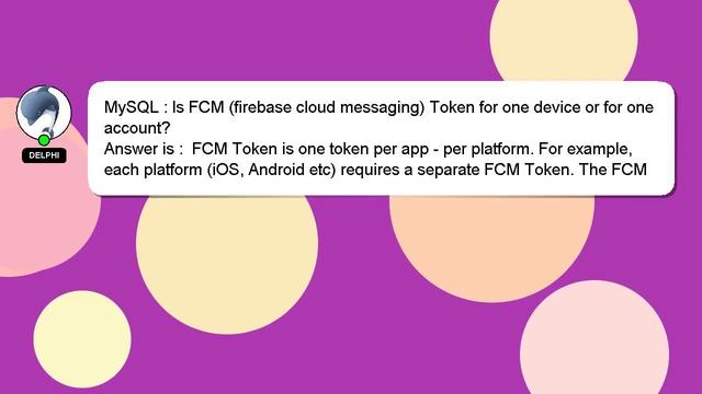 MySQL : Is FCM (firebase cloud messaging) Token for one device or for one account? смотреть онлайн