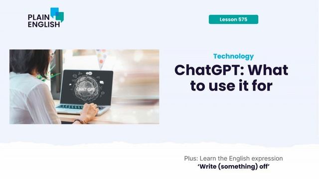 ChatGPT: What to use it for | Learn English phrasal verb 'write something off' смотреть онлайн