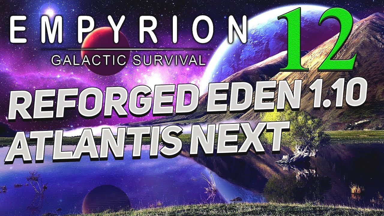 Empyrion - Galactic Survival v 1.10 ➤ 12 ✦Reforged Eden Atlantis Next✦ смотреть онлайн