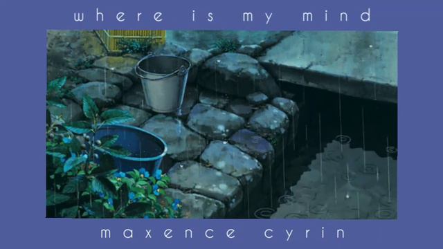where is my mind - maxence cyrin 《slowed》(1 hour version) смотреть онлайн