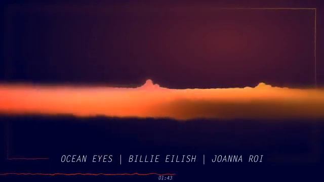 Ocean Eyes | Billie Eilish | Joanna Roi смотреть онлайн