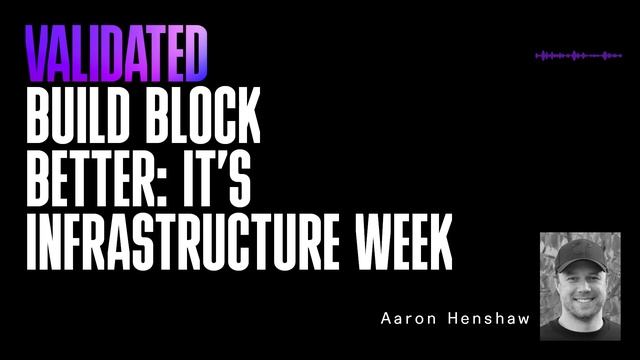Validated | Build Block Better: It's Infrastructure Week смотреть онлайн