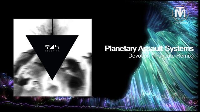 Planetary Assault Systems - Devotion (Truncate Remix) [Token] смотреть онлайн