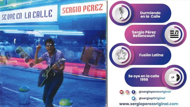 06 Sergio Perez - Durmiendo en la Calle - Disco 4 - Se oye en La Calle смотреть онлайн