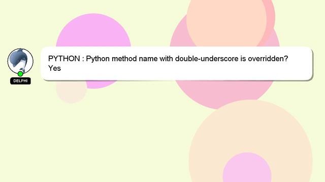 PYTHON : Python method name with double-underscore is overridden? смотреть онлайн