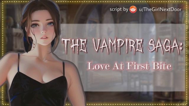 The Vampire Saga: Love At First Bite (Part 1) [F4M] [Supernatural/Fantasy] [Strangers to Friends] смотреть онлайн