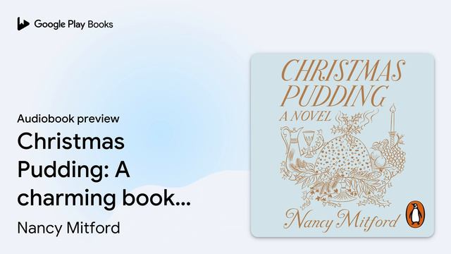 Christmas Pudding: A charming book to get you… by Nancy Mitford · Audiobook preview смотреть онлайн