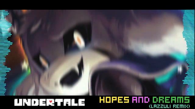 UNDERTALE || Hopes and Dreams [5th ANNIVERSARY] || Lazzuli Remix смотреть онлайн