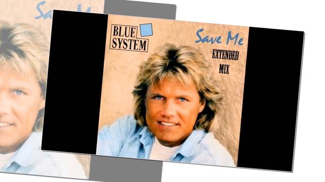 Blue System - Save Me (Extended Mix) смотреть онлайн