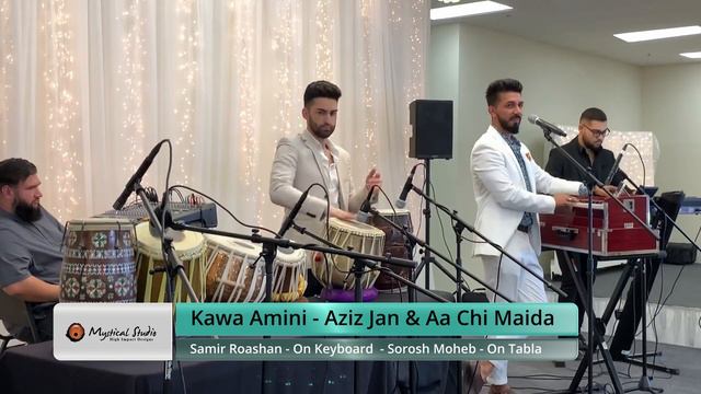 Kawa Amini - Aziz Jan & Aa Chi Maida смотреть онлайн