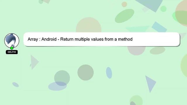 Array : Android - Return multiple values from a method смотреть онлайн