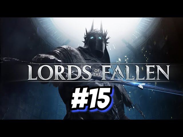 Легко убил мини босса The Lords of the Fallen 2 #15 смотреть онлайн