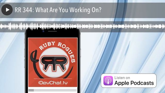 RR 344: What Are You Working On? смотреть онлайн