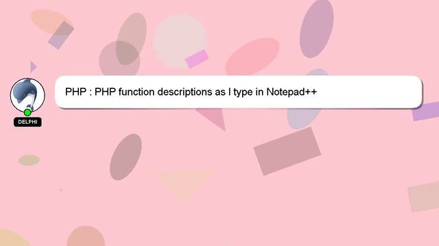 PHP : PHP function descriptions as I type in Notepad++ смотреть онлайн
