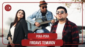 Фирдавс Темуров - Пора-пора / Firdavs Temurov - Pora-Pora (2020)