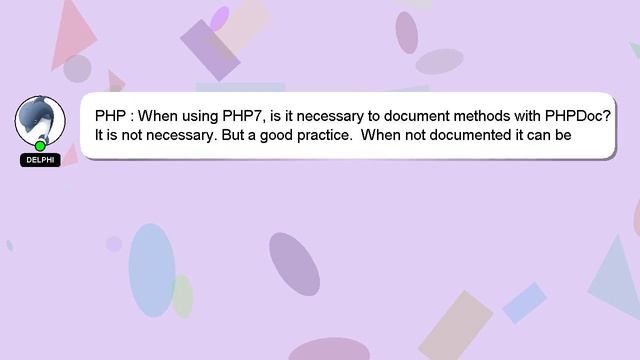 PHP : When using PHP7, is it necessary to document methods with PHPDoc? смотреть онлайн