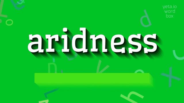 ARIDNESS - HOW TO PRONOUNCE IT? #aridness смотреть онлайн