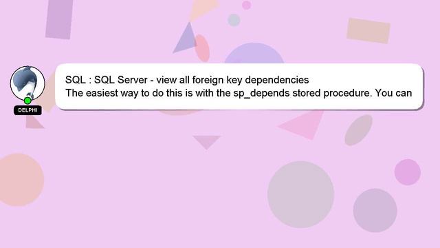 SQL : SQL Server - view all foreign key dependencies смотреть онлайн