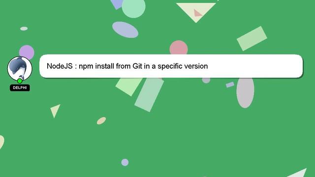 NodeJS : npm install from Git in a specific version смотреть онлайн