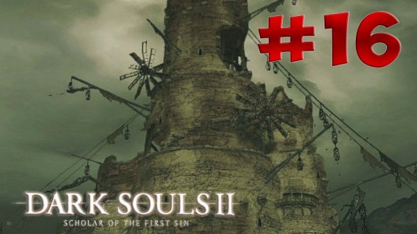 Dark Souls 2 SotFS - Полный Гайд. Прохождение, Секреты и ЛОР. Часть 16. Земляной Пик