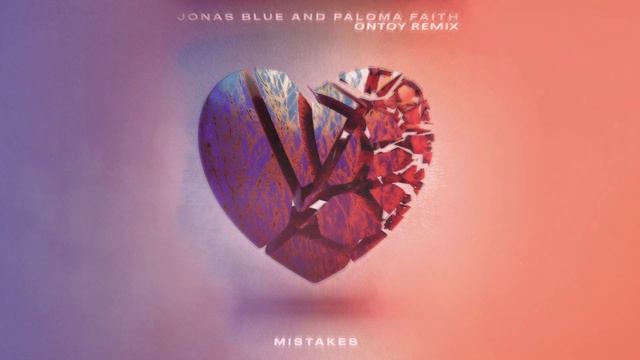 Jonas Blue, Paloma Faith - Mistakes (Ontoy Remix) смотреть онлайн