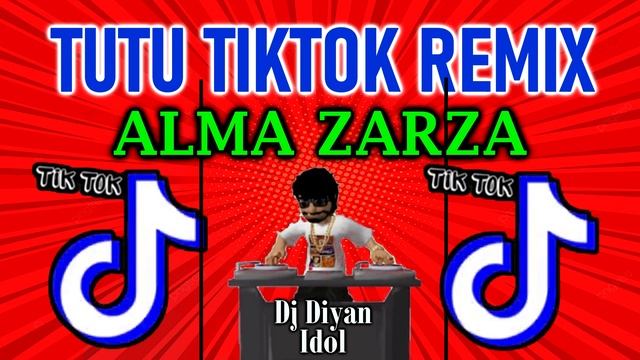 TUTU TIKTOK REMIX - ALMA ZARZA || DJ EDMYR REMIX смотреть онлайн