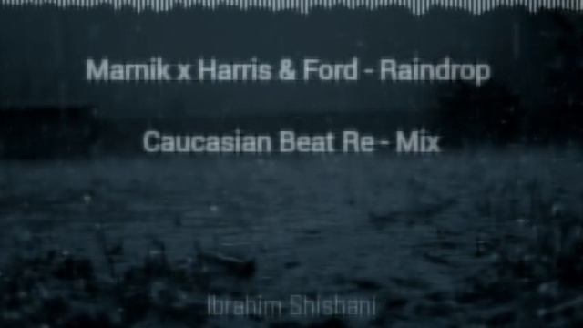 Marnik x Harris & Ford - Raindrop -Re-MIX смотреть онлайн