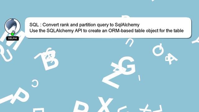 SQL : Convert rank and partition query to SqlAlchemy смотреть онлайн